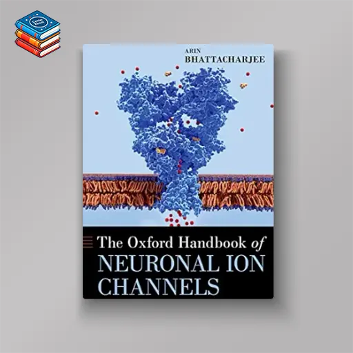 The Oxford Handbook of Neuronal Ion Channels  (EPUB)