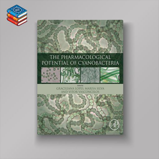 The Pharmacological Potential of Cyanobacteria (EPUB)