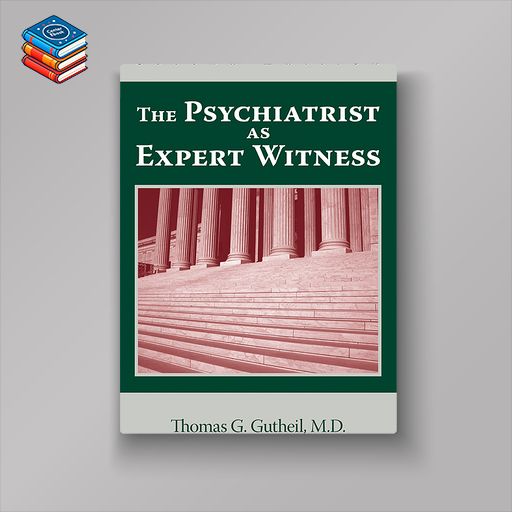 The Psychiatrist as Expert Witness