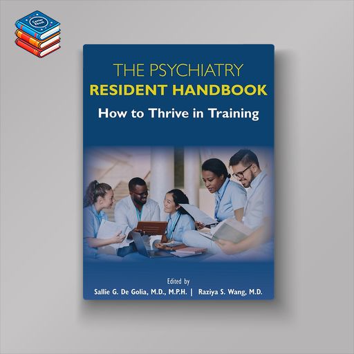 The Psychiatry Resident Handbook: How to Thrive in Training (EPUB)