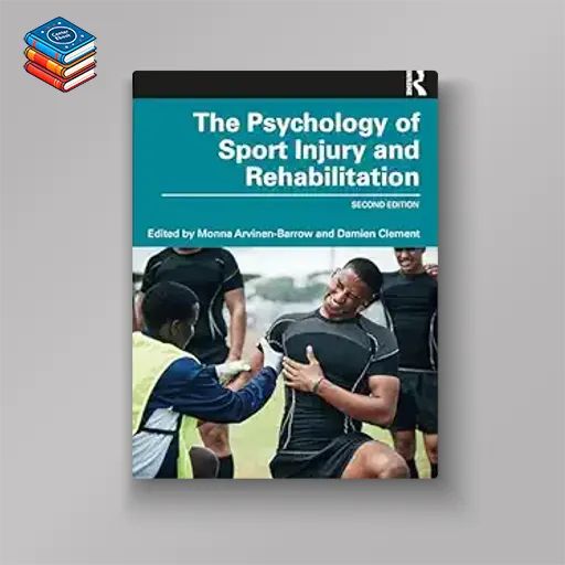 The Psychology of Sport Injury and Rehabilitation