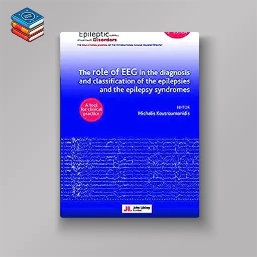 The role of EEG in the diagnosis and classification of the epilepsies and the epilepsy syndromes: A tool for clinical practice