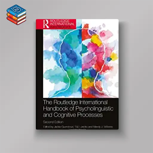 The Routledge International Handbook of Psycholinguistic and Cognitive Processes