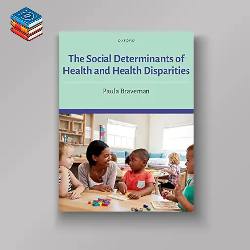 The Social Determinants of Health and Health Disparities (Original PDF from Publisher)