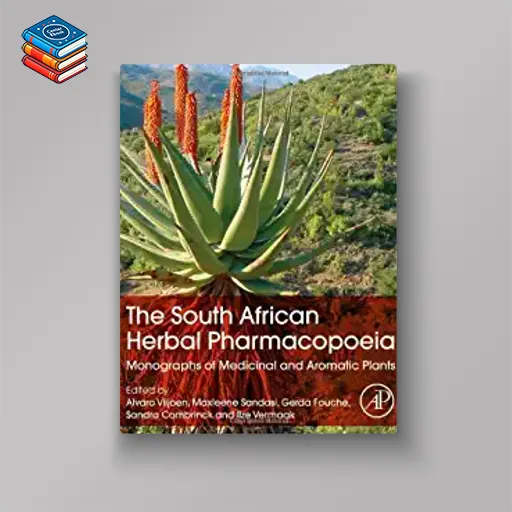 The South African Herbal Pharmacopoeia: Monographs of Medicinal and Aromatic Plants (EPUB)