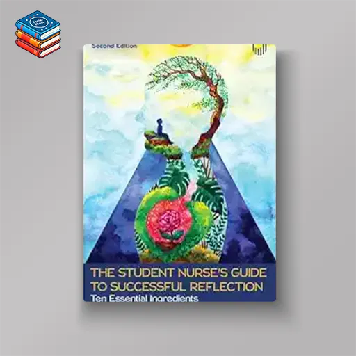 The Student Nurse’s Guide to Successful Reflection