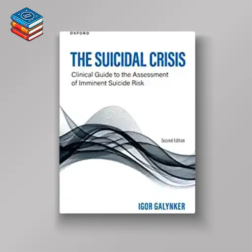 The Suicidal Crisis: Clinical Guide to the Assessment of Imminent Suicide Risk