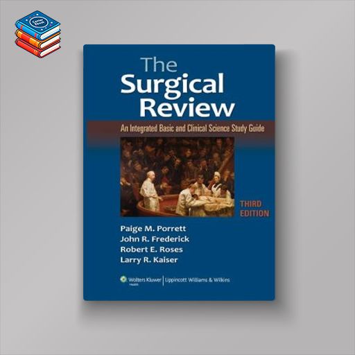 The Surgical Review: An Integrated Basic and Clinical Science Study Guide                    / Edition 3