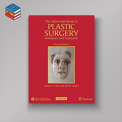 The Unfavorable Result in Plastic Surgery: Avoidance and Treatment (EPUB)