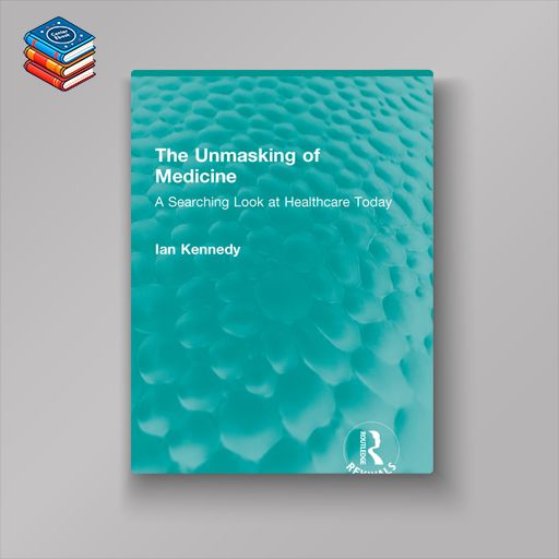 The Unmasking of Medicine (Original PDF from Publisher)