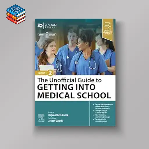 The Unofficial Guide to Getting Into Medical School