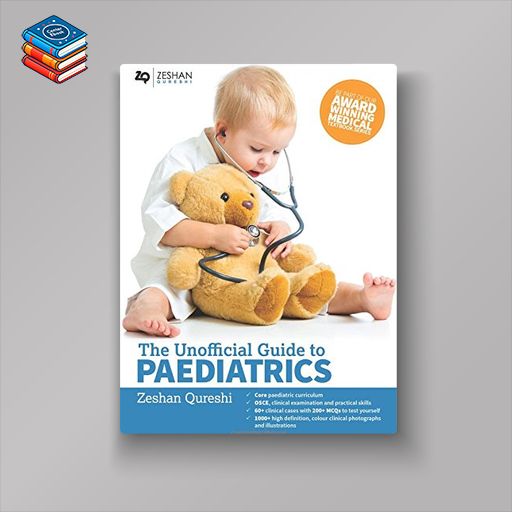 The Unofficial Guide to Paediatrics: Core Curriculum