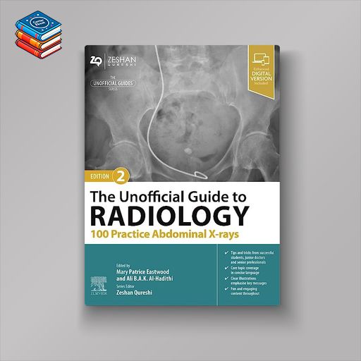 The Unofficial Guide to Radiology: 100 Practice Abdominal X-rays