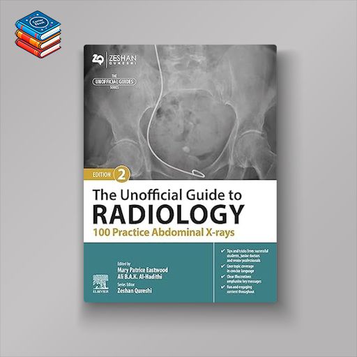 The Unofficial Guide to Radiology: 100 Practice Abdominal X-rays