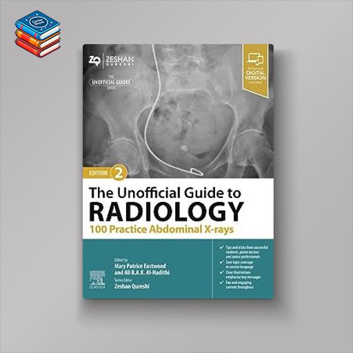 The Unofficial Guide to Radiology: 100 Practice Abdominal X-rays