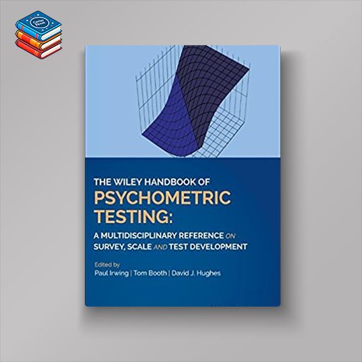 The Wiley Handbook of Psychometric Testing: A Multidisciplinary Reference on Survey