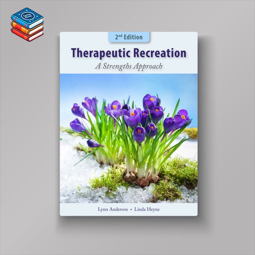 Therapeutic Recreation: A Strengths Approach