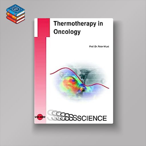 Thermotherapy in Oncology (UNI-MED Science) (Original PDF from Publisher)