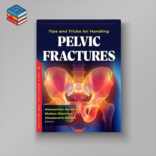 Tips and Tricks for Handling Pelvic Fractures (Original PDF from Publisher)