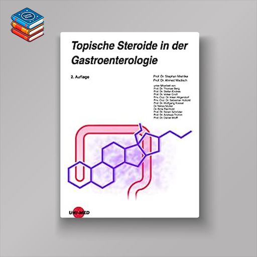 Topische Steroide in der Gastroenterologie (UNI-MED Science) (German Edition)