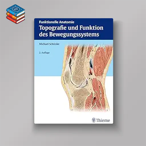 Topografie und Funktion des Bewegungssystems