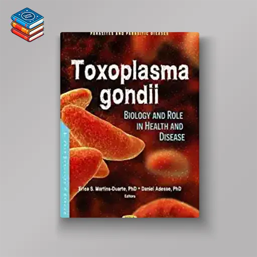 Toxoplasma Gondii: Prevalence and Role in Health and Disease (Original PDF from Publisher)