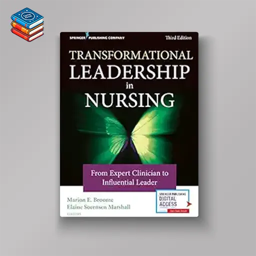 Transformational Leadership in Nursing: From Expert Clinician to Influential Leader