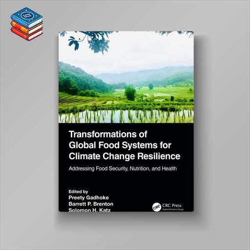 Transformations of Global Food Systems for Climate Change Resilience: Addressing Food Security