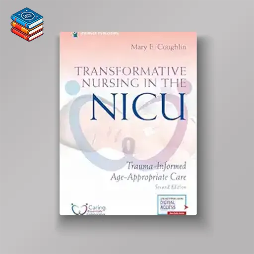 Transformative Nursing in the NICU: Trauma-Informed