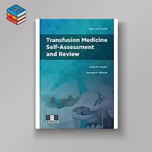 Transfusion Medicine Self-Assessment and Review