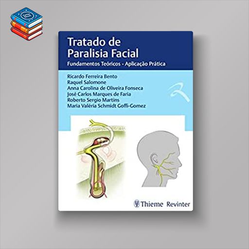 Tratado de Paralisia Facial: Fundamentos Teóricos – Aplicação Prática (Original PDF from Publisher)