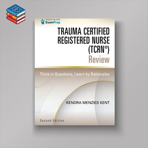 Trauma Certified Registered Nurse (TCRN®) Review