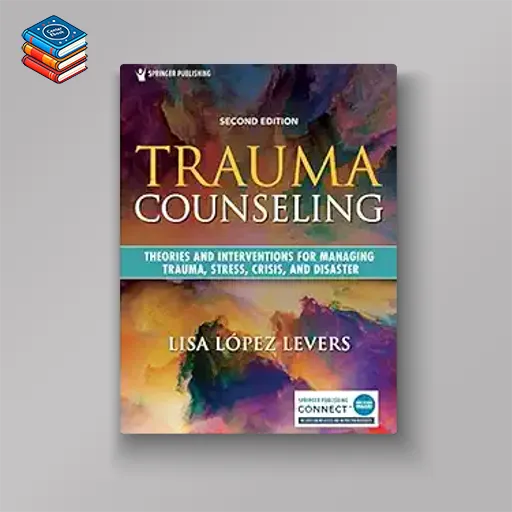 Trauma Counseling: Theories and Interventions for Managing Trauma