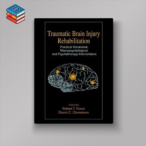 Traumatic Brain Injury Rehabilitation: Practical Vocational