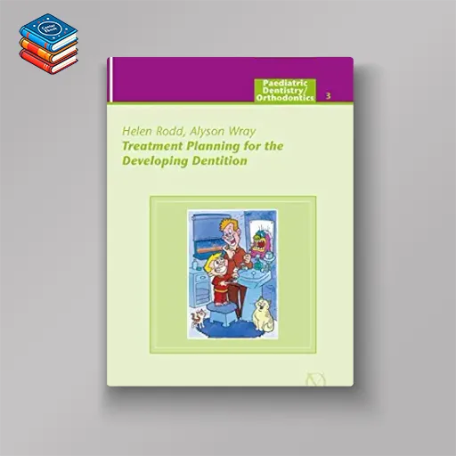 Treatment Planning for the Developing Dentition (QuintEssentials of Dental Practice Book 26) (EPUB)