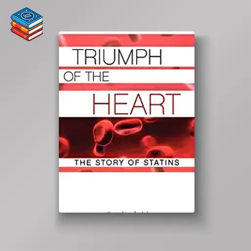 Triumph of the Heart: The Story of Statins (Original PDF from Publisher)