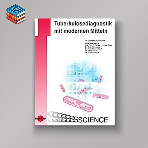 Tuberkulosediagnostik mit modernen Mitteln (UNI-MED Science) (German Edition) (Original PDF from Publisher)