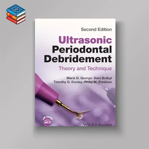 Ultrasonic Periodontal Debridement: Theory and Technique