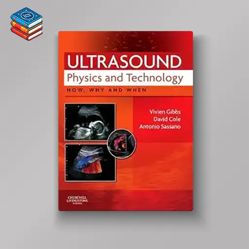 Ultrasound Physics and Technology: How