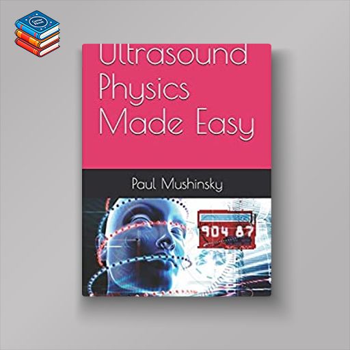 Ultrasound Physics Made Easy (Original PDF from Publisher)