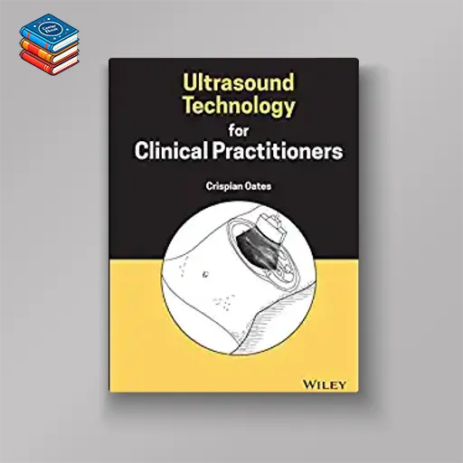 Ultrasound Technology for Clinical Practitioners (Original PDF from Publisher)