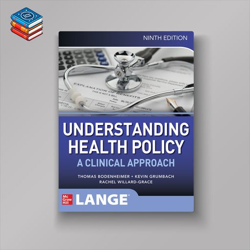 Understanding Health Policy: A Clinical Approach