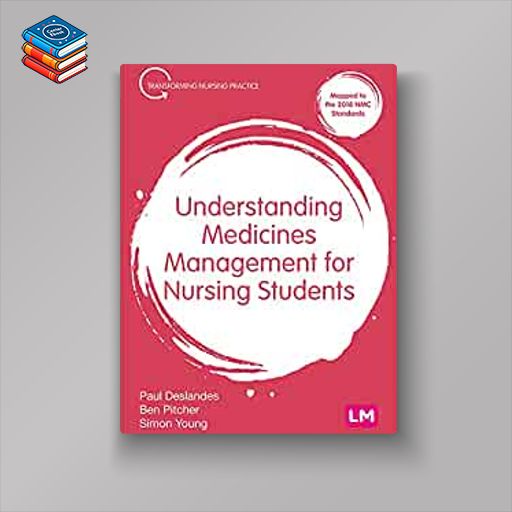 Understanding Medicines Management for Nursing Students (Transforming Nursing Practice Series) (Original PDF from Publisher)