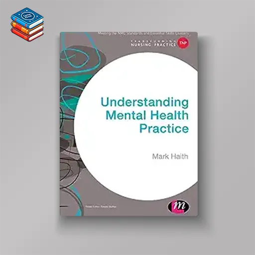 Understanding Mental Health Practice (Transforming Nursing Practice Series) (EPUB)