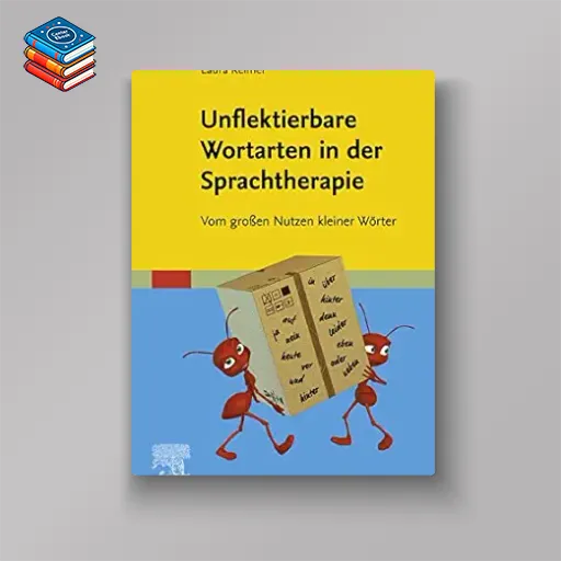 Unflektierbare Wortarten: Vom großen Nutzen kleiner Wörter (German Edition) (True PDF from Publisher)