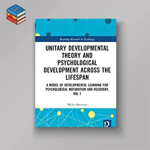 Unitary Developmental Theory and Psychological Development Across the Lifespan