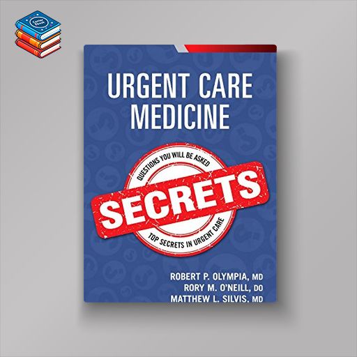 Urgent Care Medicine Secrets (ORIGINAL PDF from Publisher)