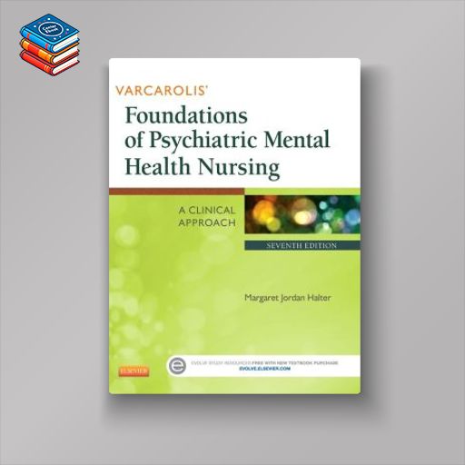 Varcarolis’ Foundations of Psychiatric Mental Health Nursing: A Clinical Approach