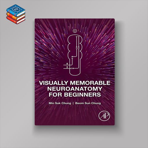 Visually Memorable Neuroanatomy for Beginners (Original PDF from Publisher)