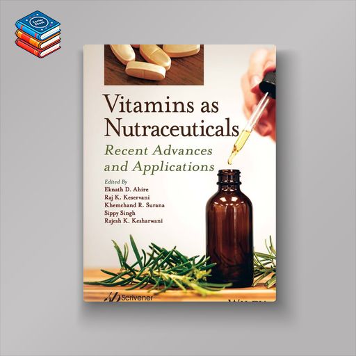 Vitamins as Nutraceuticals: Recent Advances and Applications (EPUB)